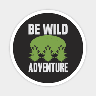 be wild adventure Magnet